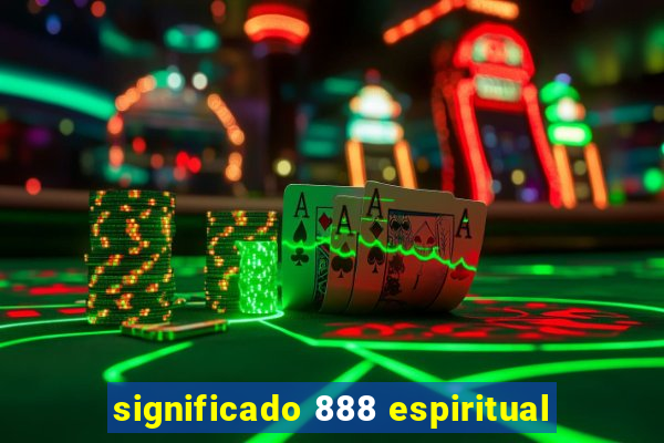 significado 888 espiritual